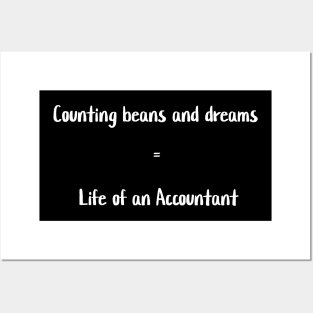 Counting beans and dreams - Life of an Accountant Posters and Art